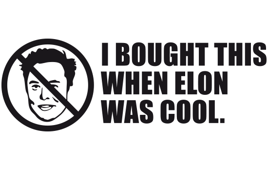 I bought this when Elon was cool